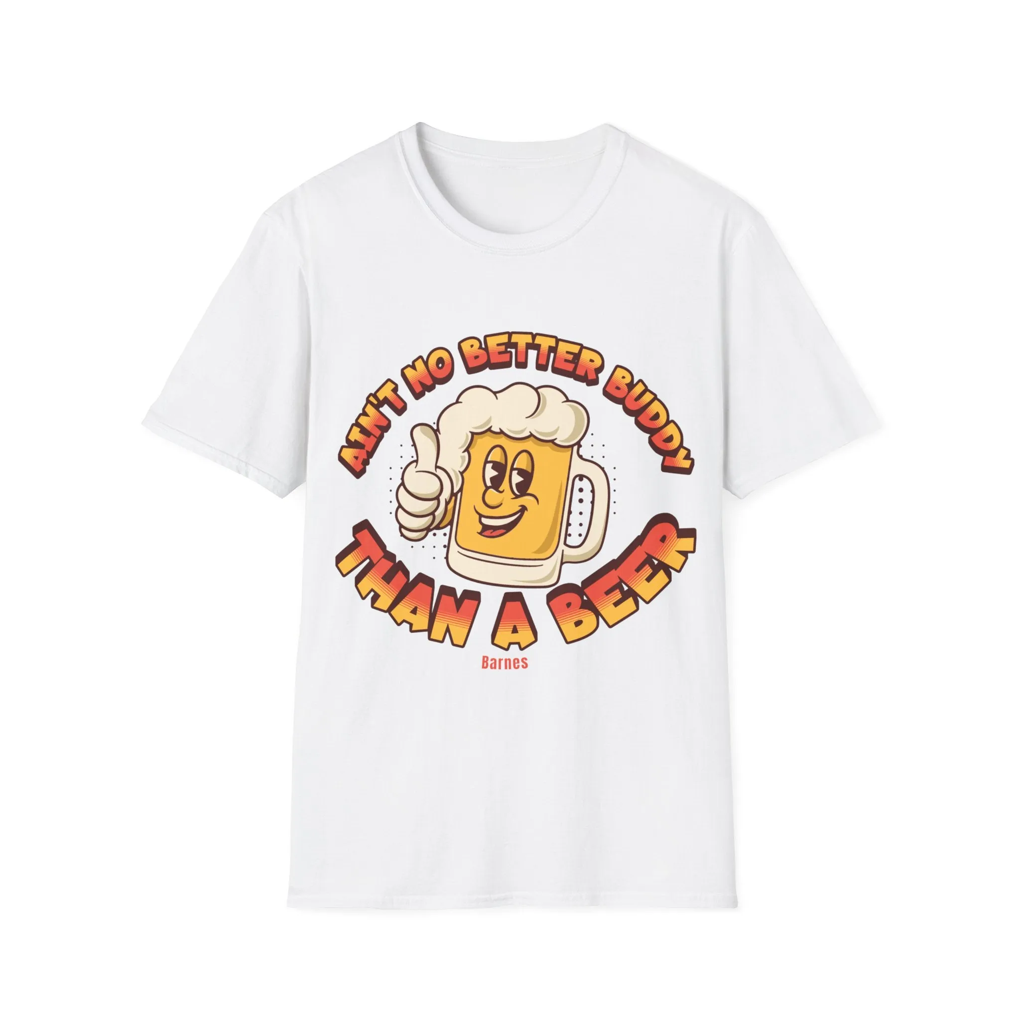 Ain't no better buddy than a Beer" T Shirt, Country Shirt, Tour Shirt, Festival Tee, Western T-shirt, Music Shirt, Concert T-Shirt