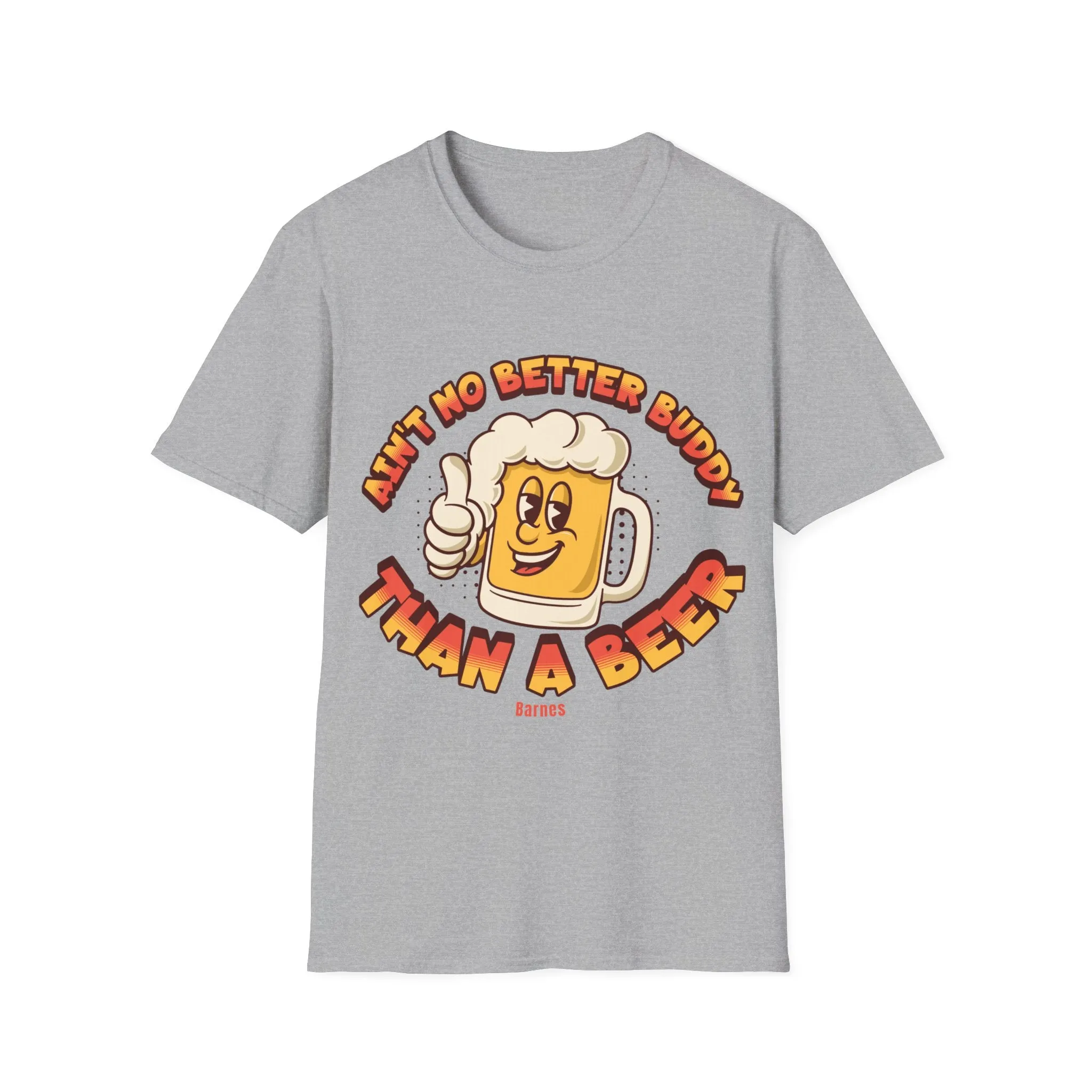 Ain't no better buddy than a Beer" T Shirt, Country Shirt, Tour Shirt, Festival Tee, Western T-shirt, Music Shirt, Concert T-Shirt