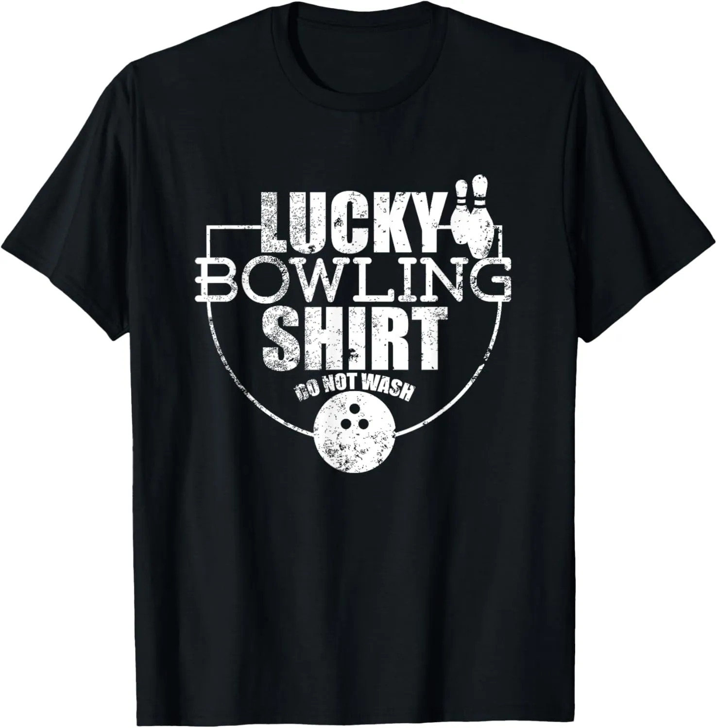 Lucky Bowling Shirt Do Not Wash Funny Quote For Bowlers T-Shirt