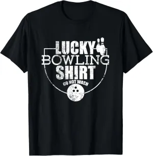 Lucky Bowling Shirt Do Not Wash Funny Quote For Bowlers T-Shirt