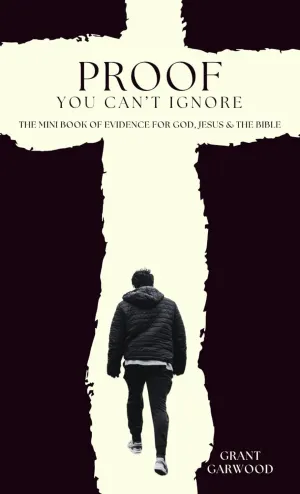 Proof You Can't Ignore: The Mini Book of Evidence for God, Jesus & The Bible Paperback  May 11, 2025